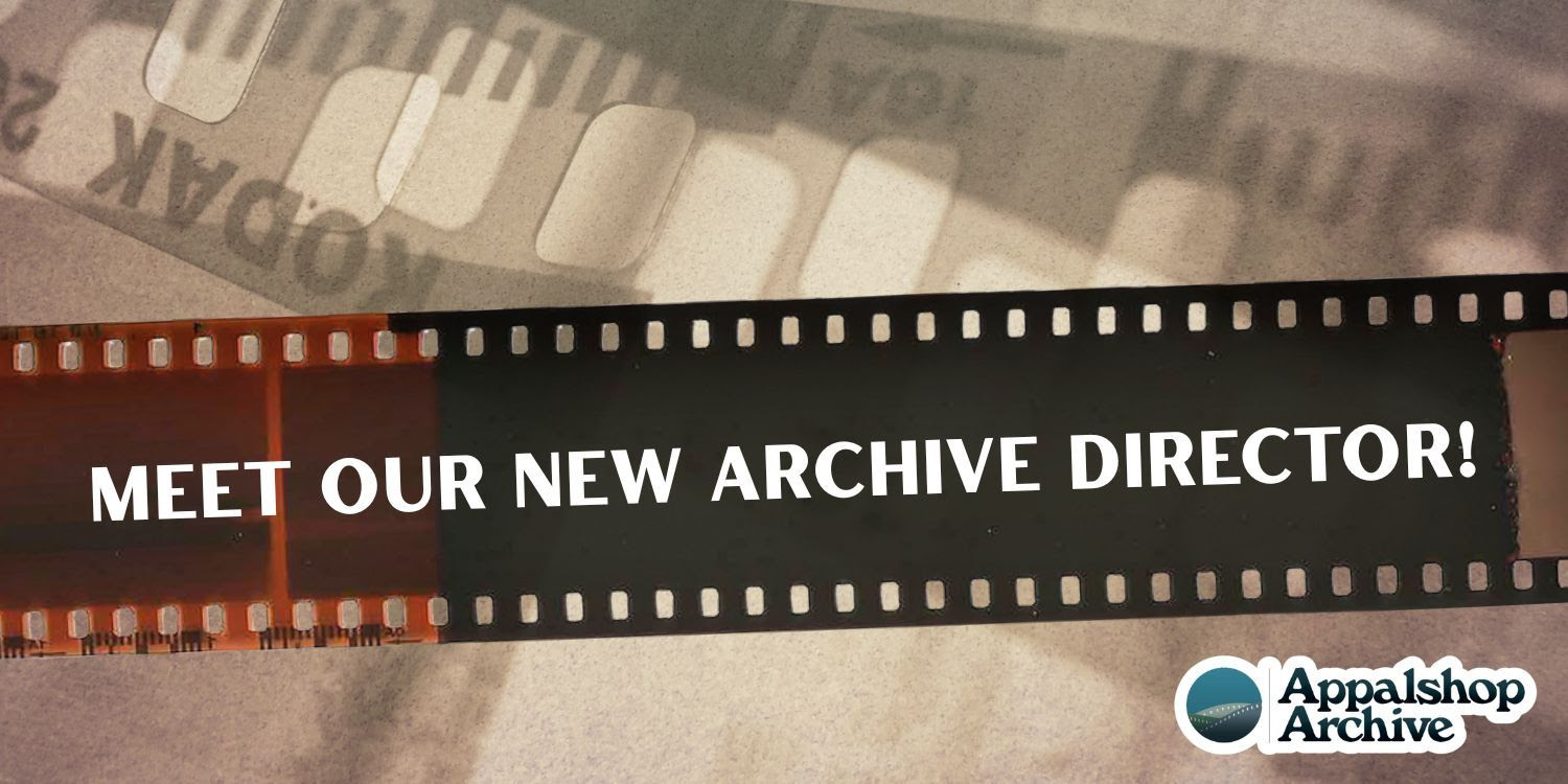 Appalshop's New Archive Director!